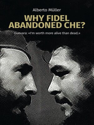 cover image of Why Fidel abandoned Che?